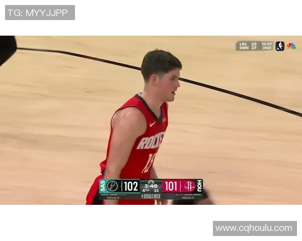 火箭与马刺激战正酣NBA直播精彩瞬间回顾与分析